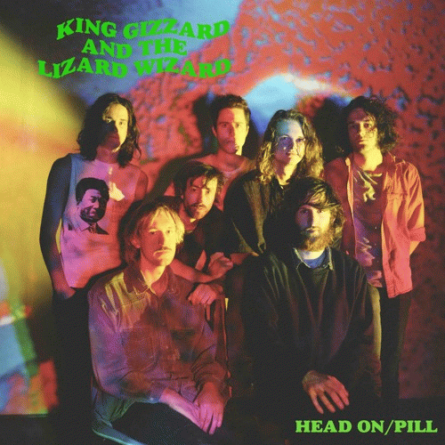 King Gizzard and the Lizard Wizard : Head on - Pill